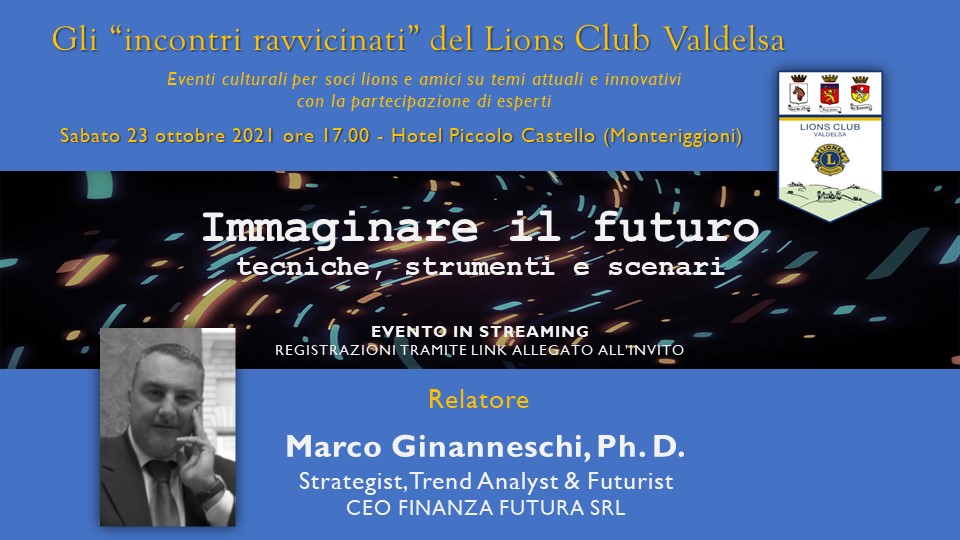 • Il futuro si può prevedere? Qualche risposta (parziale) in una conferenza organizzata dal Lions Club Valdelsa il 23 ottobre
